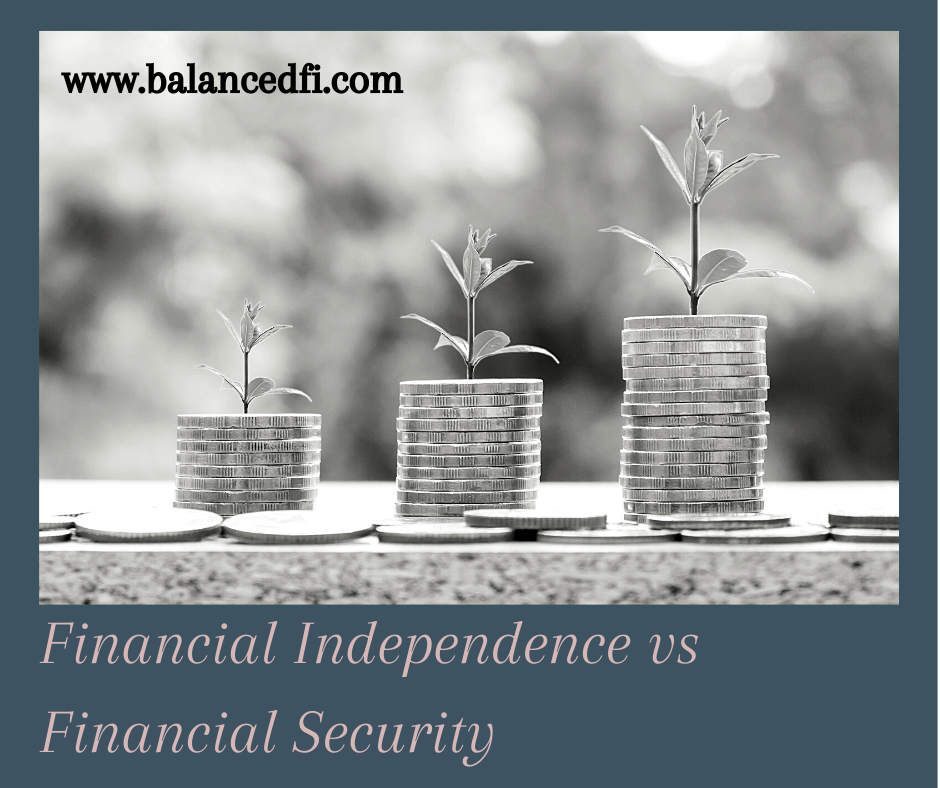 Financial Independence vs Financial Security - Balanced FI