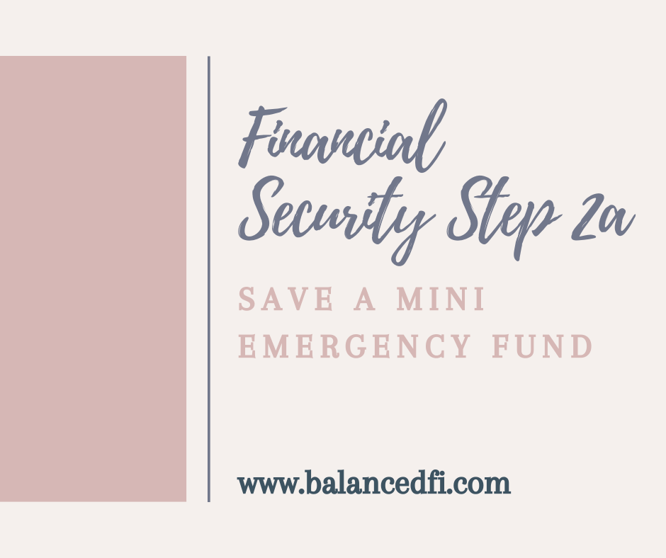 Financial Security Step 2a - save a mini emergency fund - Balanced FI