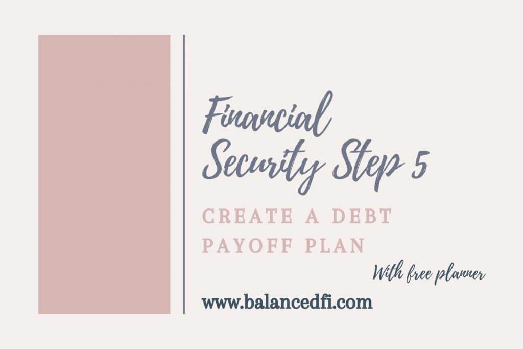 Financial Security Step 5: Create a Debt Payoff Plan - Balanced FI