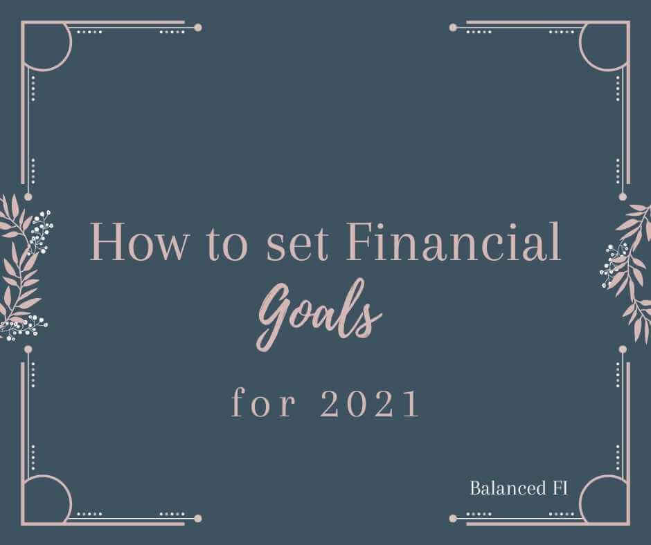 How to Set Financial Goals for 2021 - Balanced FI