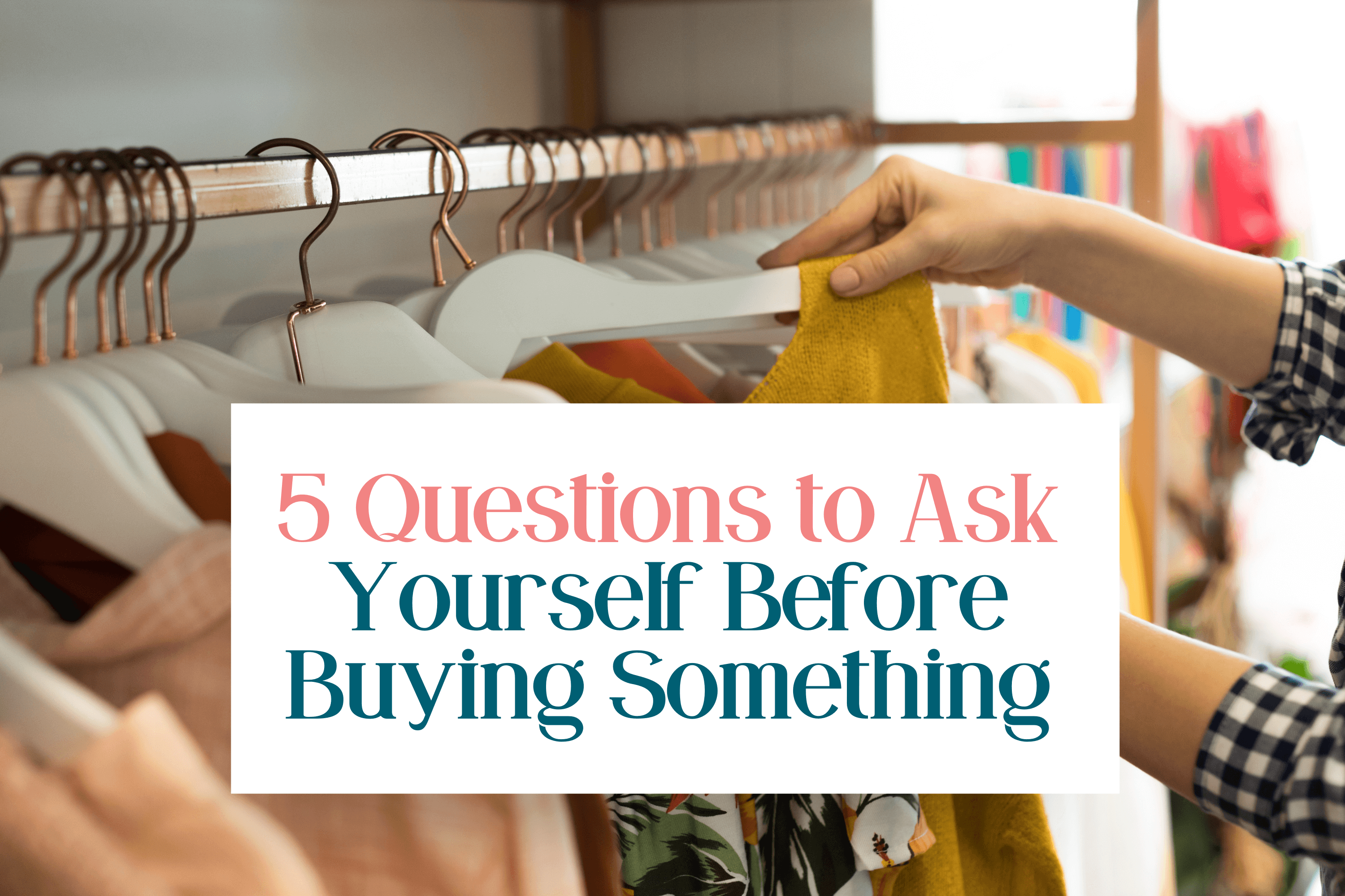 5 questions to ask yourself before buying something